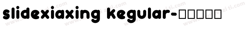 slidexiaxing kegular字体转换